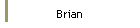 Brian